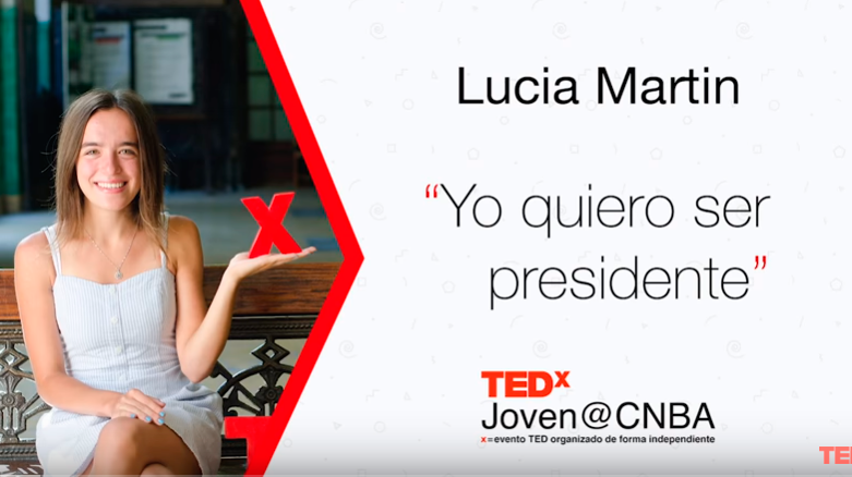 Yo quiero ser presidente | Lucia Martin | TEDxJoven@CNBA – Ex-Alumna de la Escuela del Parque